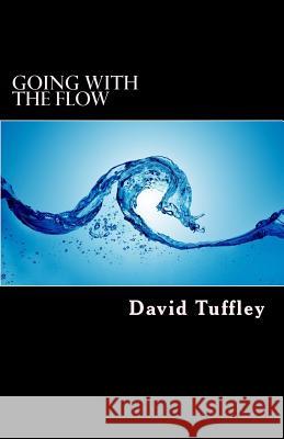 Going with the Flow David Tuffley 9781534703551 Createspace Independent Publishing Platform - książka