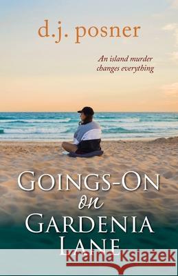 Goings-On on Gardenia Lane D. J. Posner 9781736939963 Progressive Business Solutions LLC - książka