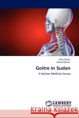 Goitre in Sudan Amin Elzaki Hamid Osman  9783847336174 LAP Lambert Academic Publishing AG & Co KG - książka