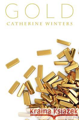 Gold Catherine Winters Colin Christie 9781508694717 Createspace - książka