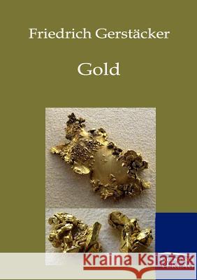 Gold Gerstäcker, Friedrich 9783861959595 Salzwasser-Verlag - książka