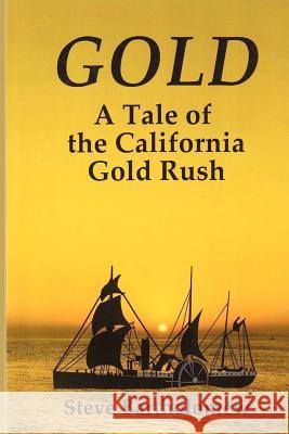 Gold: A tale of the California gold rush Bartholomew, Steve 9781475083743 Createspace - książka
