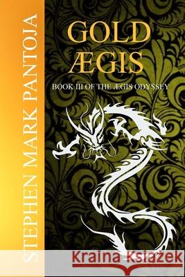 Gold Aegis Stephen Pantoja 9781365605482 Lulu.com - książka