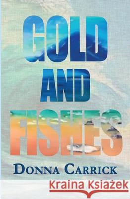 Gold And Fishes Carrick, Donna 9781419641855 Booksurge Publishing - książka