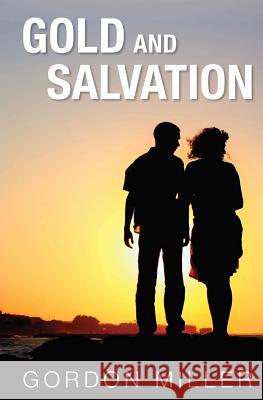 Gold and Salvation Gordon Miller 9781515239000 Createspace - książka