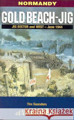 Gold Beach: Jig Sector and West Tim Saunders 9780850528664  - książka