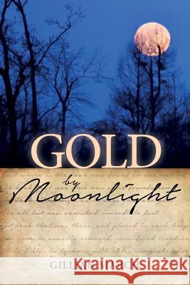 Gold by Moonlight Gillian March 9781518747151 Createspace - książka