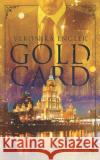 Gold Card Veronika Engler 9781521387313 Independently Published