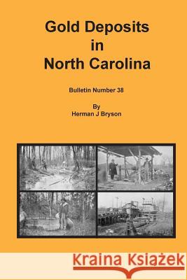 Gold Deposits in North Carolina Herman J. Bryson 9781614740513 Sylvanite Publishing - książka