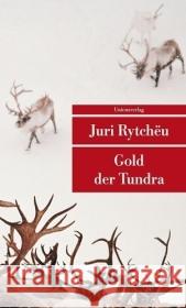 Gold der Tundra Rytchëu, Juri Lichtenfeld, Kristiane   9783293204294 Unionsverlag - książka
