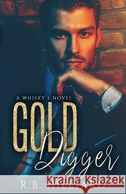 Gold Digger: A Whisky's Novel Rb Hilliard 9781717338068 Createspace Independent Publishing Platform - książka