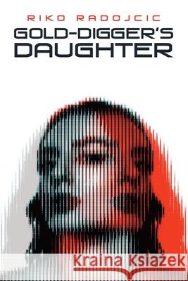 Gold-Digger's Daughter Riko Radojcic 9781665777919 Archway Publishing - książka