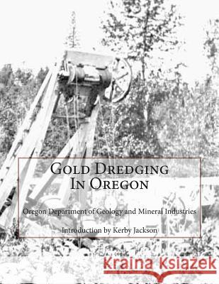 Gold Dredging In Oregon Jackson, Kerby 9781500661793 Createspace - książka