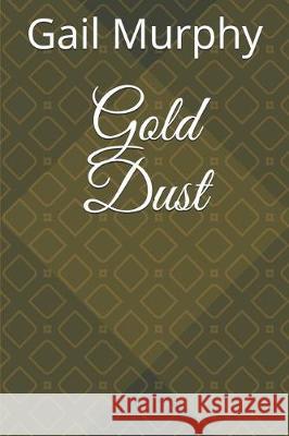 Gold Dust Gail Murphy 9781792989124 Independently Published - książka