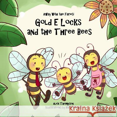 Gold E Locks and the Three Bees MR Alex Thompson 9781539548652 Createspace Independent Publishing Platform - książka