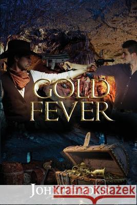 Gold Fever John Herold   9781088037508 Worth Written Media - książka
