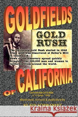 Gold Fields of California: Captain Bayley's Heir Klaus Schwanitz G. a. Henty 9781985170308 Createspace Independent Publishing Platform - książka