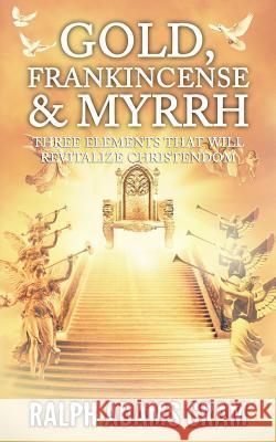 Gold, Frankincense, & Myrrh Ralph Adams Cram 9781944339128 Tumblar House - książka