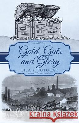 Gold, Guts and Glory Lisa Y. Potocar 9780999048849 Lisa Y. Potocar - książka