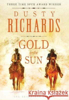 Gold in the Sun Dusty Richards 9781633735606 Galway Press - książka