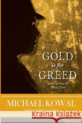 Gold is for Greed Kowal, Michael 9780998111711 Telling Stories Press - książka