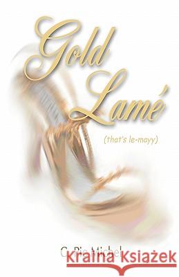 Gold Lamè (That's Le-Mayy) Michel, C. Pic 9780578001074 Heart Studio LLC - książka