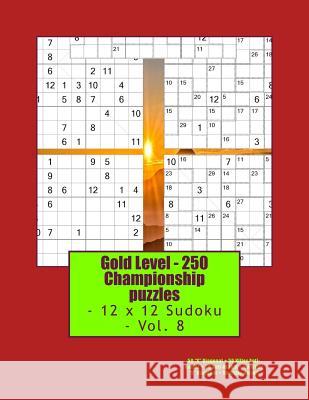Gold Level - 250 Championship Puzzles - 12 X 12 Sudoku - Vol. 8: 50 Pitenko, Andrii 9781717388506 Createspace Independent Publishing Platform - książka