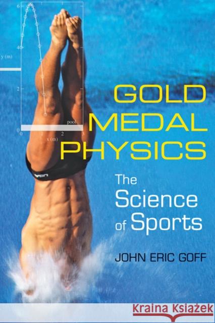 Gold Medal Physics : The Science of Sports John Eric Goff 9780801893216 Johns Hopkins University Press - książka