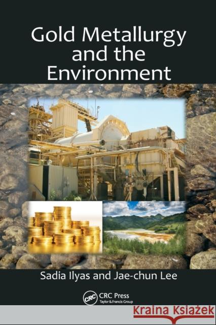 Gold Metallurgy and the Environment Sadia Ilyas Jae-Chun Lee 9780367572075 CRC Press - książka
