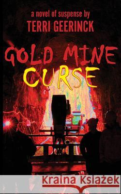 Gold Mine Curse Terri Geerinck   9781772441536 Rock's Mills Press - książka