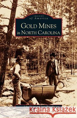 Gold Mines in North Carolina John Hairr, Joey Powell 9781531611880 Arcadia Publishing Library Editions - książka