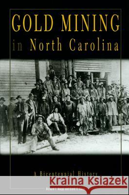 Gold Mining in North Carolina: A Bicentennial History Richard F. Knapp Brent D. Glass 9780865262850 North Carolina Division of Archives & History - książka