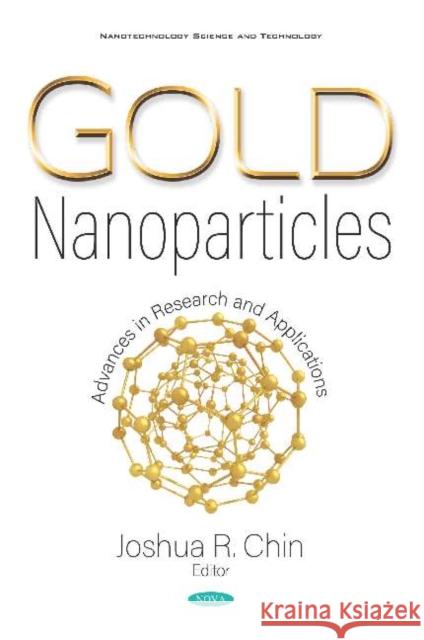 Gold Nanoparticles: Advances in Research and Applications Joshua R. Chin   9781536165784 Nova Science Publishers Inc - książka