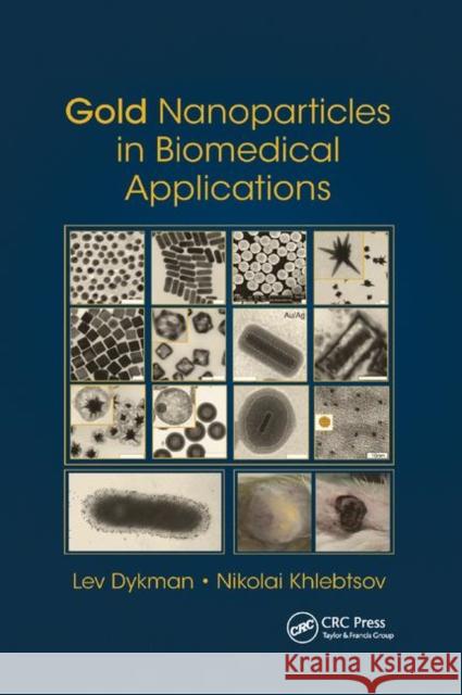 Gold Nanoparticles in Biomedical Applications Lev Dykman Nikolai Khlebtsov 9780367892210 CRC Press - książka