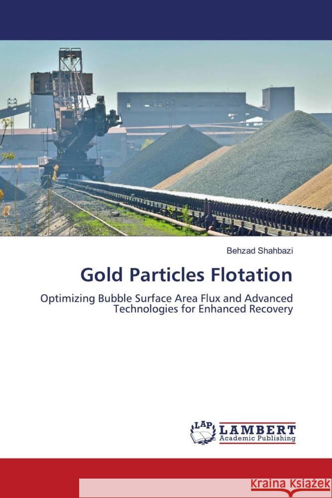 Gold Particles Flotation Shahbazi, Behzad 9786208225674 LAP Lambert Academic Publishing - książka