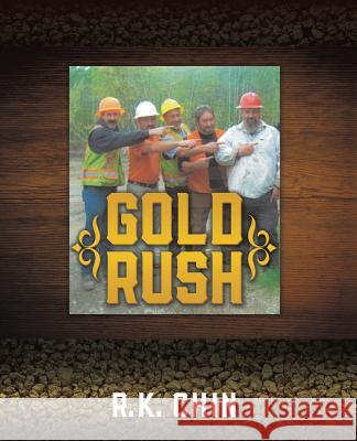 Gold Rush R K Chin 9781498463553 Xulon Press - książka