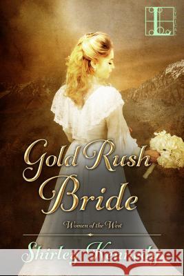 Gold Rush Bride Shirley Kennedy 9781601835963 Kensington Publishing Corporation - książka