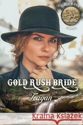 Gold Rush Bride Tegan Linda Shento 9781736325698 Linda Shenton Matchett, Author - książka