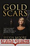 Gold Scars Sylvia Moore Myers 9781636982823 Morgan James Publishing llc