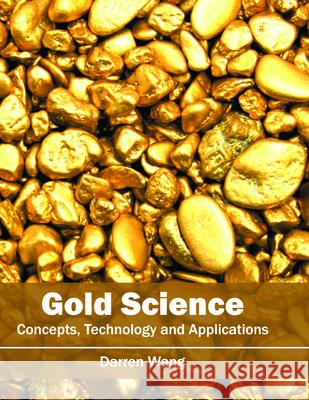 Gold Science: Concepts, Technology and Applications Darren Wang 9781682851166 Willford Press - książka