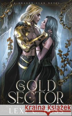 Gold Sector: A Standalone Romantasy with Omegaverse Vibes Lexi C. Foss 9781685304164 Ninja Newt Publishing, LLC - książka