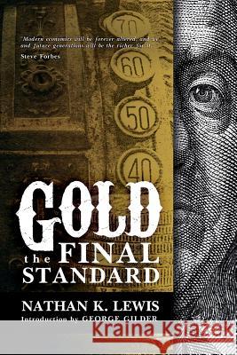 Gold: the Final Standard Gilder, George 9781544619446 Createspace Independent Publishing Platform - książka