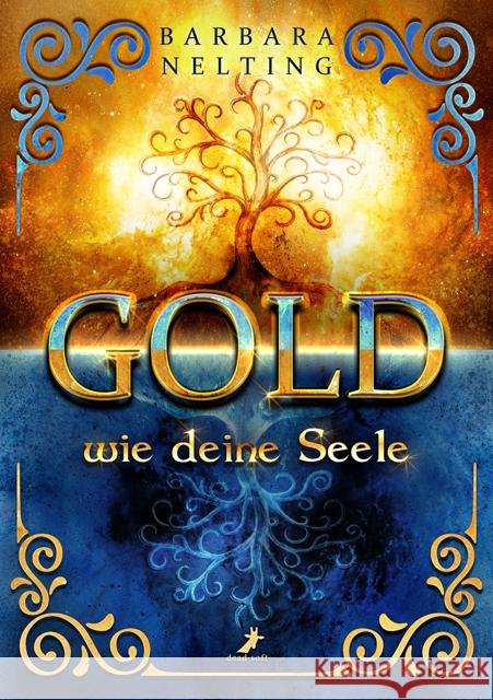 Gold wie deine Seele Nelting, Barbara 9783960897330 Dead Soft Verlag - książka
