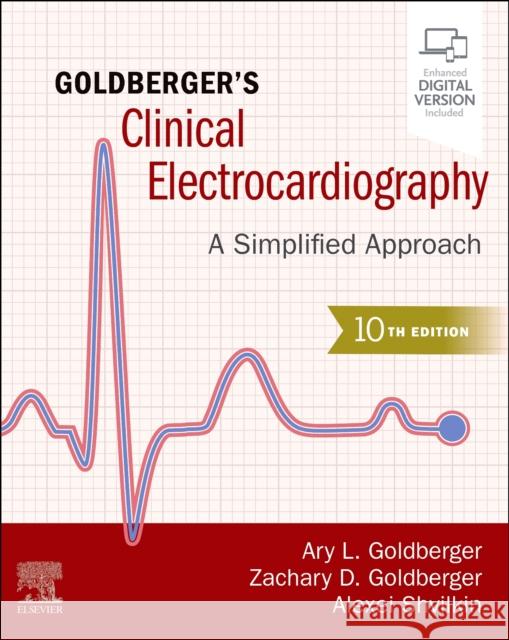 Goldberger's Clinical Electrocardiography: A Simplified Approach Alexei (Assistant Clinical Professor of Medicine, Harvard Medical School, Clinical Cardiac Electrophysiologist, Director 9780323824750 Elsevier - Health Sciences Division - książka