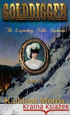 Golddigger Kathleen Morris   9798987456309 Dunraven Press - książka