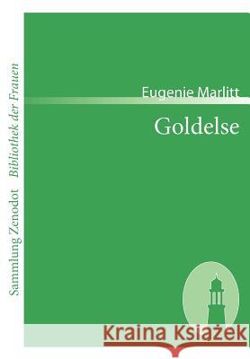 Goldelse Eugenie Marlitt 9783866401969 Contumax Gmbh & Co. Kg - książka