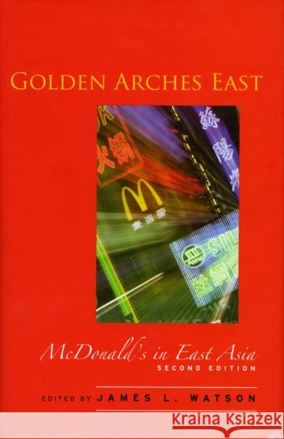 Golden Arches East: McDonald's in East Asia, Second Edition Watson, James L. 9780804749886 Stanford University Press - książka