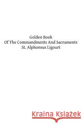 Golden Book Of The Commandments And Sacraments Hermenegild Tosf, Brother 9781492932246 Createspace - książka
