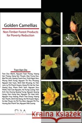 Golden Camellias: Non-Timber Forest Products for Poverty Reduction Tran Van Do 9781952751035 Eliva Press - książka
