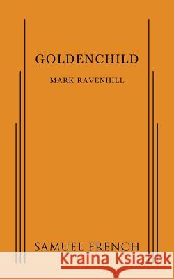 Golden Child Mark Ravenhill 9780573704383 Samuel French, Inc. - książka